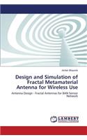 Design and Simulation of Fractal Metamaterial Antenna for Wireless Use