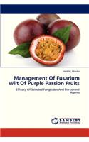 Management of Fusarium Wilt of Purple Passion Fruits