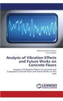 Analysis of Vibration Effects and Future Works on Concrete Floors