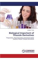 Biological Important of Thiazole Derivatives