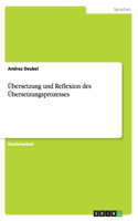 Übersetzung und Reflexion des Übersetzungsprozesses