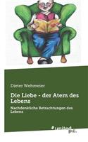 Die Liebe - der Atem des Lebens