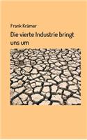 vierte Industrie bringt uns um