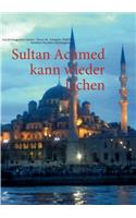Sultan Achmed kann wieder lachen: (German)