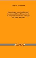 Darstellungen Von Glq Globalisierung Grq in Wissenschaftlicher Literatur Sowie in Ausgewahlten Deutschen Zeitungen Der Jahre 1995-1998