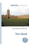 Tom Quad