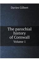 The Parochial History of Cornwall Volume 1