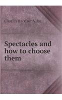 Spectacles and how to choose them