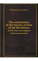 The constitution of the Society of Sons of the Revolution and by-laws and register of the Iowa Society: (English)