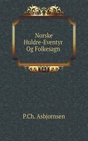 Norske Huldre-Eventyr Og Folkesagn