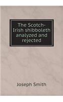 The Scotch-Irish shibboleth analyzed and rejected