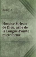 Hospice St-Jean de Dieu, asile de la Longue-Pointe microforme