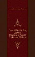 Centralblatt Fur Das Gesamte Forstwesen, Volume 2 (German Edition)