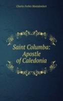 Saint Columba: Apostle of Caledonia