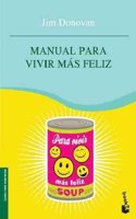 Manual para vivir mas feliz / Handbook to a Happier Life