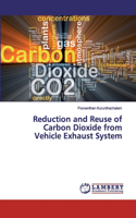 Reduction and Reuse of Carbon Dioxide from Vehicle Exhaust System