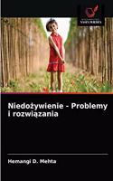 Niedo&#380;ywienie - Problemy i rozwi&#261;zania