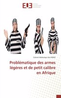 Problématique des armes légères et de petit calibre en Afrique