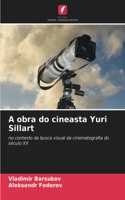 A obra do cineasta Yuri Sillart