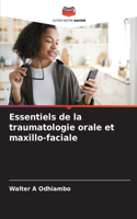 Essentiels de la traumatologie orale et maxillo-faciale