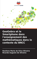 GeoGebra et le Smartphone dans l'enseignement des mathématiques dans le contexte du BNCC