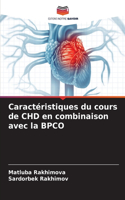 Caractéristiques du cours de CHD en combinaison avec la BPCO