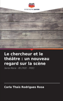 Le chercheur et le théâtre