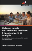 danno morale nell'ambiente familiare, I nuovi concetti di famiglia