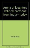 Arena Of Laughter Vol 1 Political Cartoons From India ... Today !!