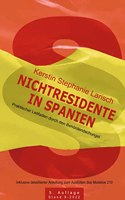 Nichtresidente in Spanien: Praktischer Leitfaden durch den Behordendschungel. Inklusive detaillierter Anleitung zum Ausfullen des Modelos 210. 4.Auflage Stand 2019.