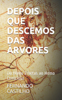 Depois Que Descemos Das Árvores