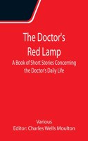 Doctor's Red Lamp A Book of Short Stories Concerning the Doctor's Daily Life