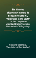 Memoirs of Jacques Casanova de Seingalt (Volume IV), Adventures In The South; The First Complete and Unabridged English Translation, Illustrated with Old Engravings