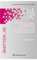 The Right of States to Regulate in International Investment Law: The Search for Balance Between Public Interest and Fair and Equitable Treatment