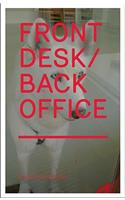 Front Desk / Back Office: The Secret World of Galleries in 39 Pictures and Two Texts