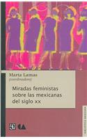 Miradas Feministas Sobre Las Mexicanas del Siglo XX
