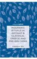 Mourning Rituals in Archaic & Classical Greece and Pre-Qin China