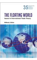 Floating World, The: Issues in International Trade Theory