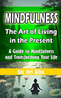 Mindfulness, the Art of Living in the Present