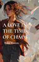 Love in the Time of Chaos