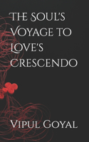 Soul's Voyage to Love's Crescendo