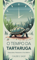 O Tempo da Tartaruga