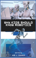 Wy Kids Should Know Robotics