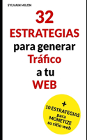 32 estrategias para generar tráfico a tu web y 10 estrategias para rentabilizarlo