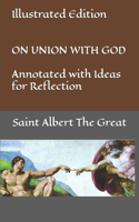 Illustrated Edition ON UNION WITH GOD Annotated with Ideas for Reflection