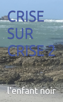 Crise Sur Crise 2