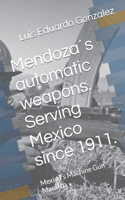 Mendoza´s automatic weapons. Serving Mexico since 1911.