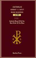 Catholic Sunday And Daily Mass Readings For 2022: Catholic Missal With The New Order Of The Mass