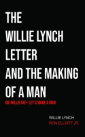 The Willie Lynch Letter & Let's Make a Man