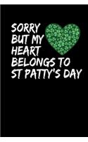 Sorry But My Heart Belongs To St Pattys Day